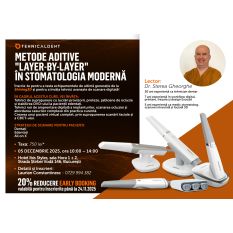 5 decembrie 2025 Bucuresti METODE ADITIVE ''LAYER BY LAYER'' IN STOMATOLOGIA MODERNA